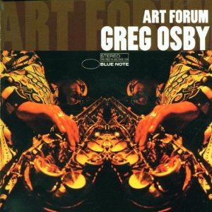 GREG OSBY / グレッグ・オズビー / Art Forum