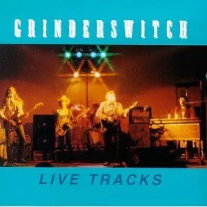 GRINDERSWITCH / グラインダースウィッチ / LIVE TRACKS