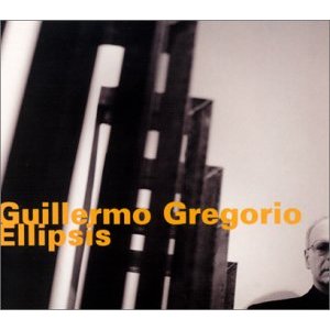 GUILLERMO GREGORIO / グイエルモ・グレゴリオ / Ellipsis