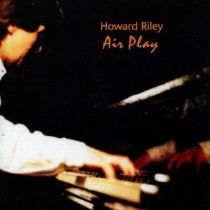HOWARD RILEY / ハワード・ライリー / Air Play 