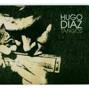 HUGO DIAZ / ウーゴ・ディアス / TANGOS