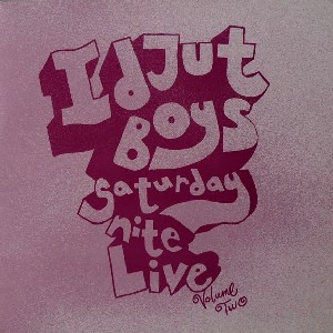 IDJUT BOYS / イジャット・ボーイズ / Saturday Nite Live Vol. 2 