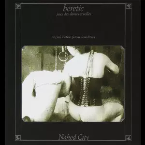 NAKED CITY / ネイキッド・シティ / Heretic / 異教徒
