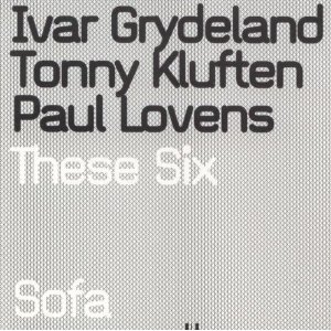 IVAR GRYDELAND / These Six 