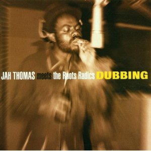 JAH THOMAS / ジャー・トーマス / MEETS THE ROOTS RADICS DUBBING