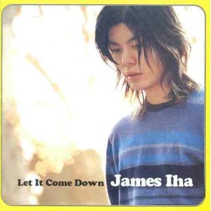 JAMES IHA / ジェームス・イハ / LET IT COME DOWN
