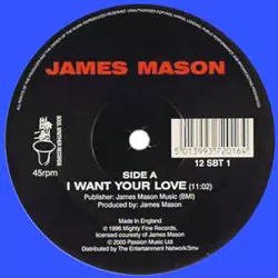 JAMES MASON / ジェームズ・メイソン / I WANT YOUR LOVE