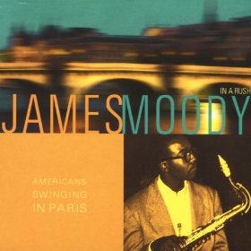 JAMES MOODY / ジェームス・ムーディ / American Swinging In Paris