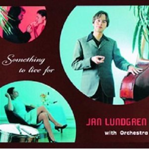 JAN LUNDGREN / ヤン・ラングレン / Something To Live For 
