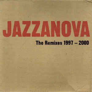 JAZZANOVA / ジャザノヴァ / REMIXES 1997-2000