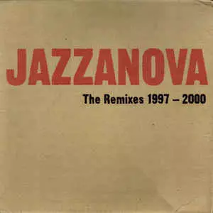 JAZZANOVA / ジャザノヴァ / REMIXES 1997-2000