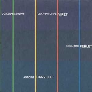 JEAN-PHILIPPE VIRET / ジャン・フィリップ・ヴィレ / Considerations