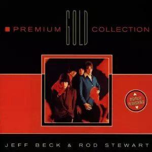 JEFF BECK & ROD STEWART / ジェフ・ベック & ロッド・スチュワート / PREMIUM GOLD COLLECTION