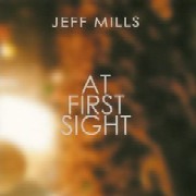 JEFF MILLS / ジェフ・ミルズ / AT FIRST SIGHT