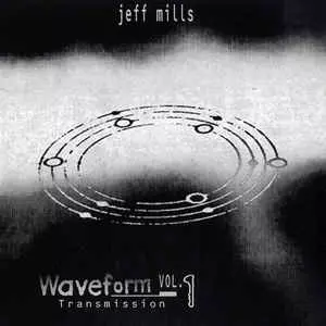 WAVEFORM TRANSMISSION 1/JEFF MILLS/ジェフ・ミルズ/DETROIT｜CLUB