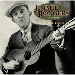 JIMMIE RODGERS / ジミー・ロジャース / THE EARLY YEARS 1928-1929