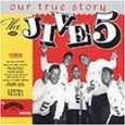 JIVE FIVE / ジャイヴ・ファイヴ / OUR TRUE STORY
