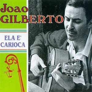 JOAO GILBERTO / ジョアン・ジルベルト / ELA E' CARIOCA - IMPORT