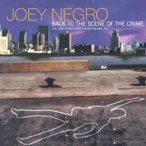 JOEY NEGRO / ジョーイ・ネグロ / BACK TO THE SCENE OF THE CRIME