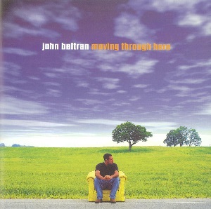 JOHN BELTRAN / ジョン・ベルトラン / MOVING THROUGH HERE