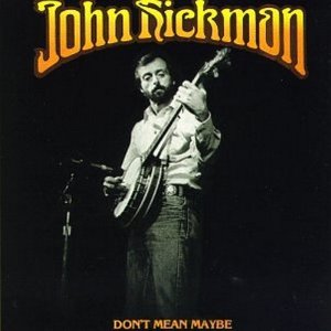 JOHN HICKMAN / DON'T MEAN MAYBE