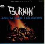 JOHN LEE HOOKER / ジョン・リー・フッカー / BURNIN'