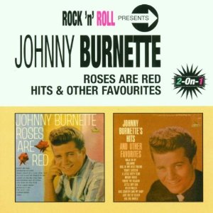 JOHNNY BURNETTE / ジョニー・バーネット / HITS & OTHER FAVOURITES/ROSES