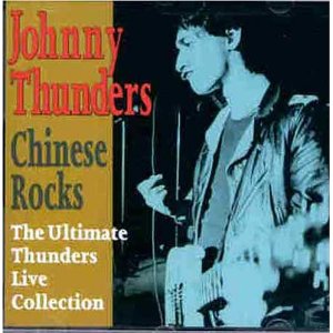 JOHNNY THUNDERS / ジョニー・サンダース / CHINESE ROCKS  - LIVE