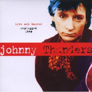 JOHNNY THUNDERS / ジョニー・サンダース / LIVE & WASTED-UNPLUGGED 1990