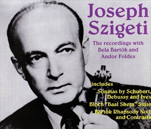JOSEPH SZIGETI / RECORDINGS WITH BELA BARTOK AND ANDOR FOLDES