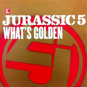 JURASSIC 5 / ジュラシック・ファイヴ ジュラシック5 / WHAT'S GOLDEN
