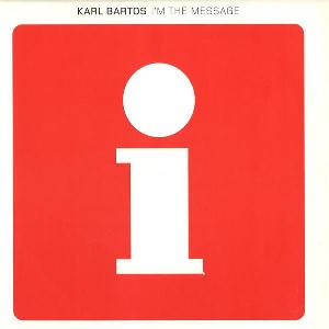 KARL BARTOS / カール・バルトス / I'M THE MESSAGE... 