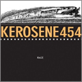 KEROSENE 454 / RACE