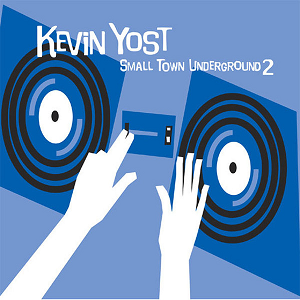 KEVIN YOST / SMALL TOWN UNDERGROUND 2