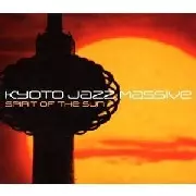 KYOTO JAZZ MASSIVE / キョウト・ジャズ・マッシヴ / Spirit Of The Sun