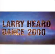 Larry Heard – Dance 2000 ラリーハード DANCE 2000/LARRY HEARD/ラリー・ハード/CHICAGO '97-2LP/DISTANCE