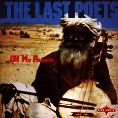 LAST POETS / ラスト・ポエッツ / OH MY PEOPLE