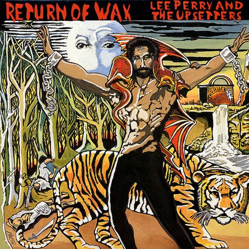 RETURN OF WAX/LEE PERRY & THE UPSETTERS/リー・ペリー・アンド・ザ