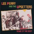 LEE PERRY & THE UPSETTERS / リー・ペリー・アンド・ザ・アップセッターズ / SOME OF THE BEST