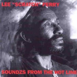 LEE PERRY / リー・ペリー / SOUNDZS FROM THE HOT LINE