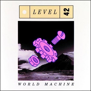 LEVEL 42 / レヴェル42 / WORLD MACHINE