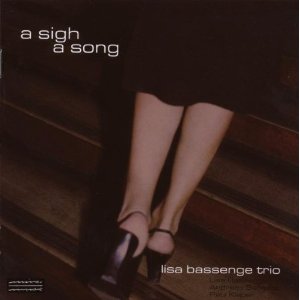 LISA BASSENGE TRIO / A Sigh Song