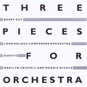 LONDON JAZZ COMPOSERS ORCHESTRA / Three Pieces For Orchestra