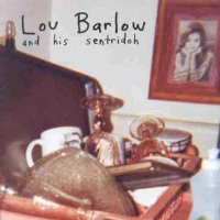 LOU BARLOW / ルー・バーロウ / ...& HIS SENTRIDOH
