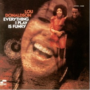 LOU DONALDSON / ルー・ドナルドソン / EVERYTHING I PLAY IS FUNKY