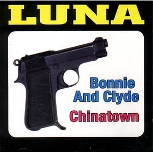 LUNA / ルナ / BONNIE & CLYDE / CHINATOWN