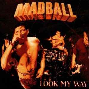 MADBALL / マッドボール / LOOK MY WAY
