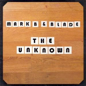 THE UNKNOWN/MARK B & BLADE｜HIPHOP/R&B｜ディスクユニオン 