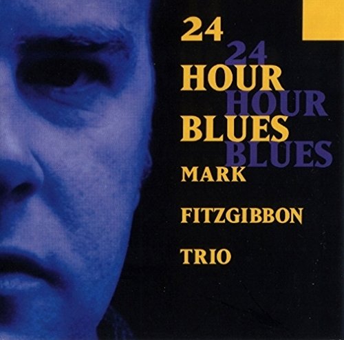 MARK FITZGIBBON / マーク・フィッツギボン / 24 Hour Blues