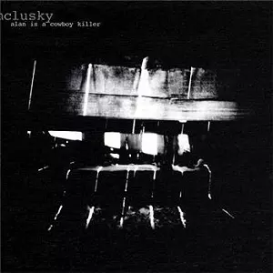 MCLUSKY / ALAN IS A COWBOY KILLER
